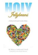 Holy Jellybeans di Rebecca Ashbrook Carrell edito da Westbow Press