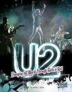 U2: Changing the World Through Rock 'n' Roll di Jennifer L. Huston edito da CAPSTONE PR