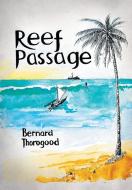 Reef Passage di Bernard Thorogood edito da Xlibris