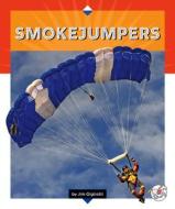Smokejumpers di Jim Gigliotti edito da STRIDE