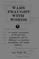 Wars Fraught with Words di MR Arza Webb III edito da Createspace Independent Publishing Platform
