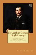 Sir Arthur Conan Doyle's Essays di Sir Arthur Conan Doyle edito da Createspace