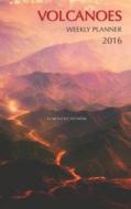 Volcanoes Weekly Planner 2016: 16 Month Calendar di Jack Smith edito da Createspace