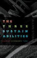 The Three Sustainabilities di Allan Stoekl edito da University Of Minnesota Press