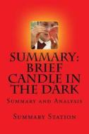 Brief Candle in the Dark Summary: Summary and Analysis of Richard Dawkins' Brief Candle in the Dark: My Life in Science di Summary Station edito da Createspace