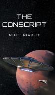 The Conscript di Bradley Scott Bradley edito da FriesenPress