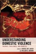 Understanding Domestic Violence edito da Rowman & Littlefield