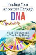 Finding Your Ancestors Through DNA di Darvin L. Martin edito da Good Books