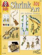 Shrink Art 101 with Rubber Stamps di Jane Roulston edito da Design Originals