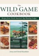 Wild Game Cookbook: Recipes from North America's Top Hunting Lodges di David Kasabian, Anna Kasabian edito da Creative Publishing International