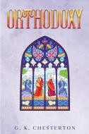 Orthodoxy di G. K. Chesterton edito da Cedar Lake Classics