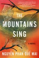 The Mountains Sing di Que Mai Phan Nguyen edito da ALGONQUIN BOOKS OF CHAPEL