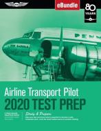 Airline Transport Pilot Test Prep 2020: Study & Prepare: Pass Your Test and Know What Is Essential to Become a Safe, Com di Asa Test Prep Board edito da AVIATION SUPPLIES & ACADEMICS