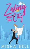 Zesling and the city di Misha Bell, Anna Zaires, Dima Zales edito da MOZAIKA LLC