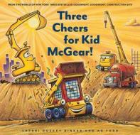 Three Cheers for Kid McGear! di Sherri Duskey Rinker edito da Amicus Learning
