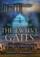 The Twelve Gates di Terence A. McSweeney edito da Booklocker.com, Inc.
