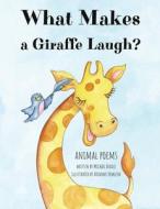 What Makes a Giraffe Laugh: Animal Poems di Michael Beadle edito da BOOKBABY