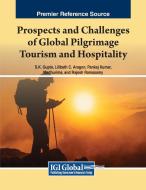 Prospects and Challenges of Global Pilgrimage Tourism and Hospitality edito da IGI Global