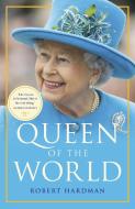 Queen of the World di Robert Hardman edito da Cornerstone
