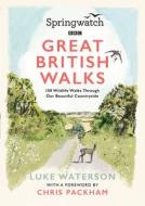 Springwatch: Great British Walks di Luke Waterson edito da Ebury Publishing