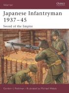 Japanese Infantryman, 1937-45 di Gordon L. Rottman edito da Bloomsbury Publishing PLC