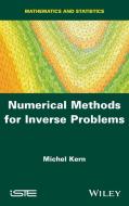 Numerical Methods for Inverse Problems di Michel Kern edito da John Wiley & Sons, Ltd.