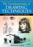The Fundamentals Of Drawing Techniques di Barrington Barber edito da Arcturus Publishing Ltd