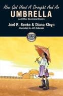 How God Used a Drought and an Umbrella di Diana Kleyn, Joel R. Beeke edito da Christian Focus Publications Ltd