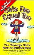 Girls Are Equal Too di Dale Carlson, Hannah Carlson edito da Bick Publishing House,u.s.