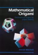 Mathematical Origami di David Mitchell edito da Tarquin