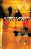 A Human Condition: The Selected Stories of Rhys Davies di Rhys Davies edito da PARTHIAN