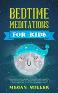 Bedtime Meditations for Kids di Megan Miller edito da DOUBLE M INTERNATIONAL LTD