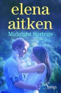 Midnight Springs di Elena Aitken edito da LIGHTNING SOURCE INC