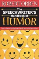 The Speechwriter's Handbook of Humor di Robert Orben edito da Marion Street Press, Inc