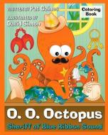 O. O. Octopus: Sheriff of Blue Ribbon Sound di Pat Gaines edito da DRAGONFLY PUB INC