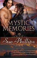 Mystic Memories di Sue Phillips edito da Sweetbriar Creek Publishing Company