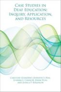 Case Studies in Deaf Education - Inquiry, Application, and Resources di Caroline Guardino, Jennifer Beal, Joanna Cannon, Jenna Voss, Jessica Bergeron edito da Gallaudet University Press,U.S.