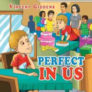 Perfect in Us di Vincent Giddens edito da Ideopage Press Solutions
