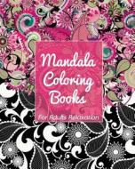 Mandala Coloring Books for Adults Relaxation: Mandala Coloring Books for Adults, Teens di Man Galaxy edito da Createspace Independent Publishing Platform