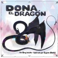 Dona El Dragon: Spanish Version di Greg Wachs edito da Createspace Independent Publishing Platform