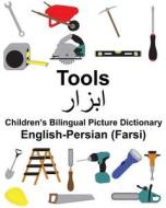 English-Persian (Farsi) Tools Children's Bilingual Picture Dictionary di Richard Carlson Jr edito da Createspace Independent Publishing Platform