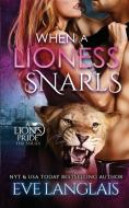 When A Lioness Snarls di Eve Langlais edito da Eve Langlais
