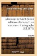 Mï¿½moires de Saint-Simon ï¿½dition Collationnï¿½e Sur Le Manuscrit Autogra di Saint-Simon-L edito da Hachette Livre - Bnf