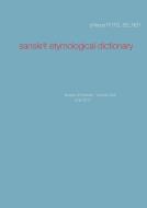 Sanskrit etymological dictionary di Philippe Potel-Belner edito da Books on Demand