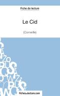 Le Cid de Corneille (Fiche de lecture) di Sophie Lecomte, fichesdelecture. com edito da FichesDeLecture.com