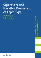 Operators and Iterative Processes of Fejér Type di Vladimir V Vasin, Ivan I. Eremin edito da Gruyter, Walter de GmbH