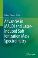 Advances In Maldi And Laser-induced Soft Ionization Mass Spectrometry edito da Springer International Publishing Ag
