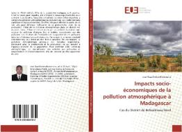 Impacts socio-économiques de la pollution atmosphérique à Madagascar di Jean Razafindravelomanana edito da Editions universitaires europeennes EUE