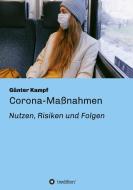 Corona-Maßnahmen - Nutzen, Risiken und Folgen di Günter Kampf edito da tredition