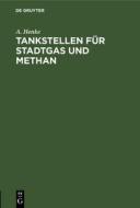 Tankstellen für Stadtgas und Methan di A. Henke edito da De Gruyter